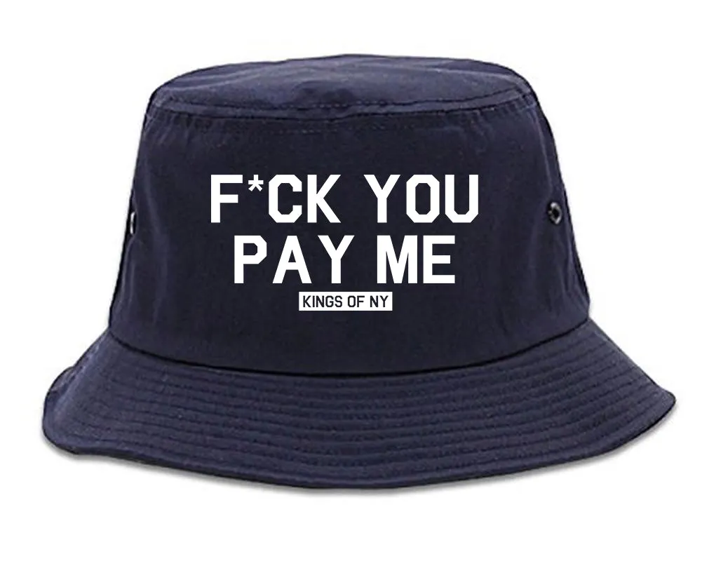 Fck You Pay Me Mens Bucket Hat