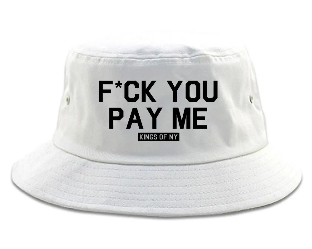 Fck You Pay Me Mens Bucket Hat