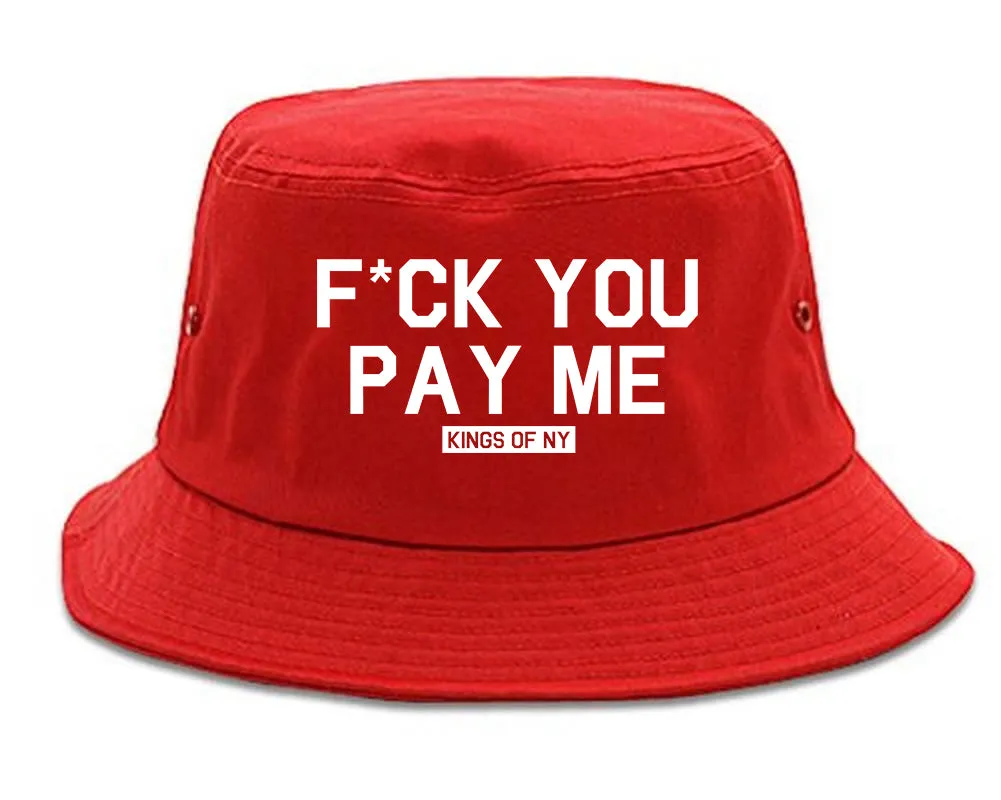 Fck You Pay Me Mens Bucket Hat