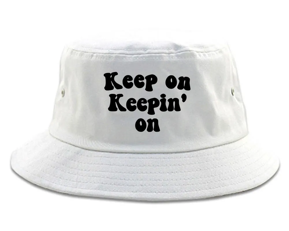 Keep On Keepin On Mens Bucket Hat