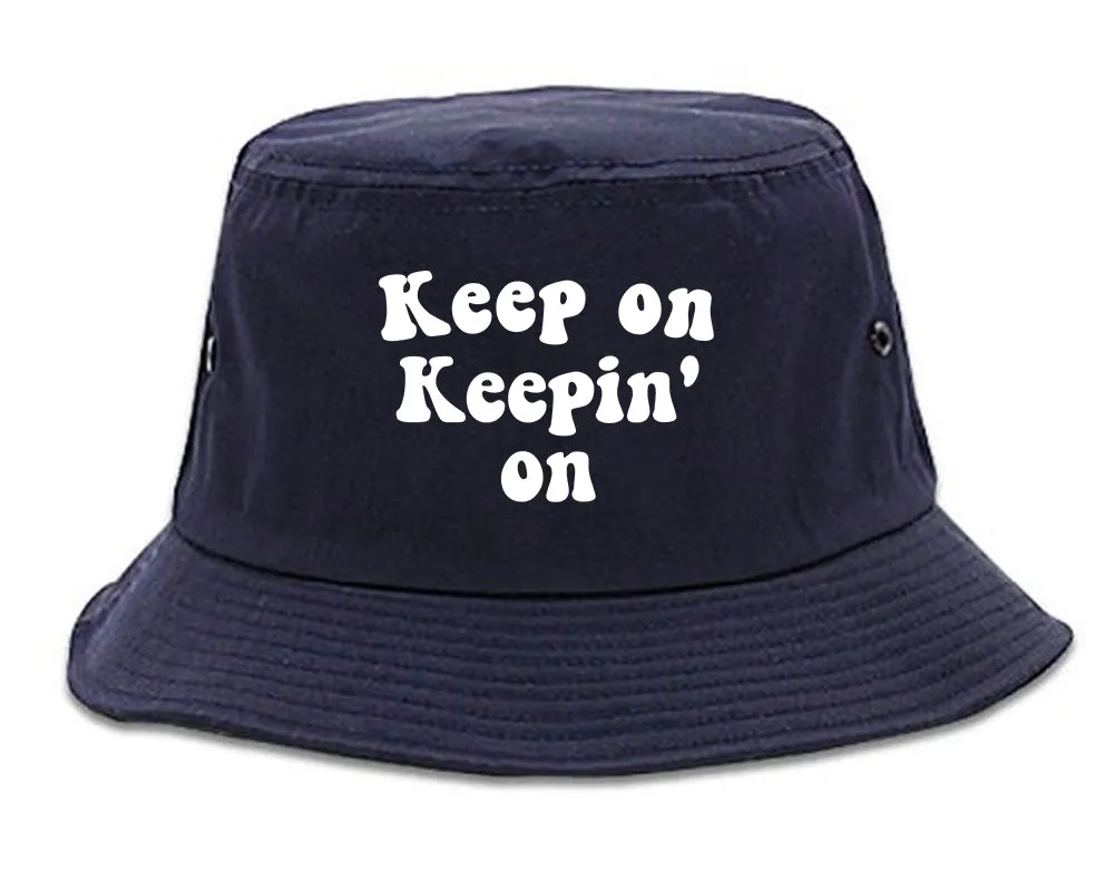 Keep On Keepin On Mens Bucket Hat